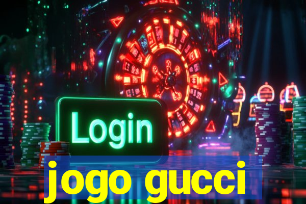 jogo gucci